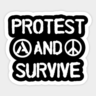 Protest And Survive Sticker